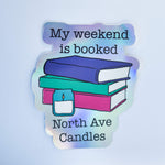 My Weekend is Booked / bookish vinyl sticker