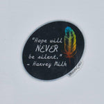 Harvey Milk quote / vinyl sticker