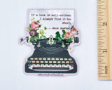 Floral Typewriter / Jane Austen Quote / Bookish Vinyl Sticker